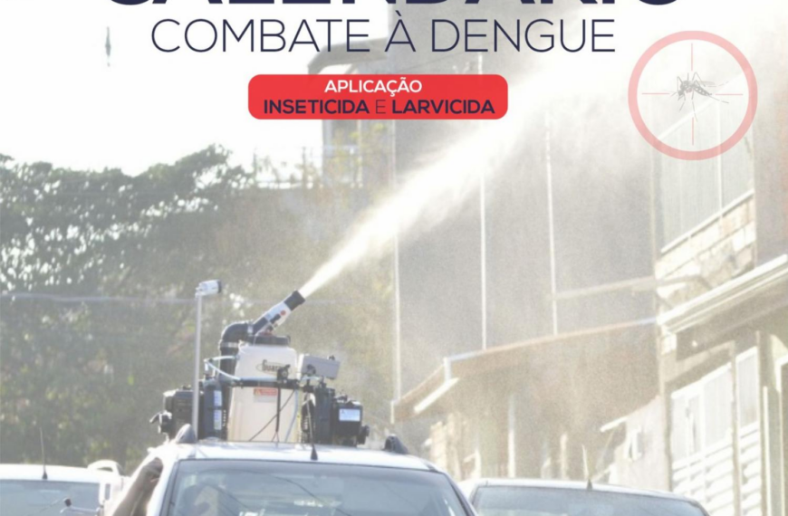 Saúde divulga o calendário de aplicação de inseticida e larvicida para combate à Dengue (29 a 8/5)