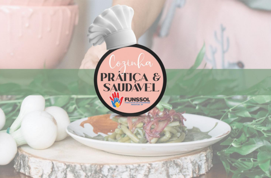 Funssol abre inscrições para Curso de Cozinha Prática e Saudável no dia 20 de maio