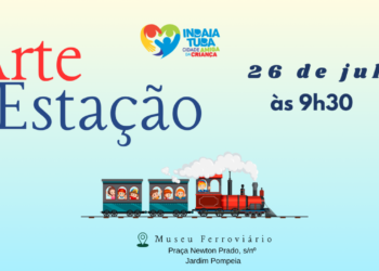 Arte na Estação acontece no dia 26 de julho com atrações gratuitas para toda a família
