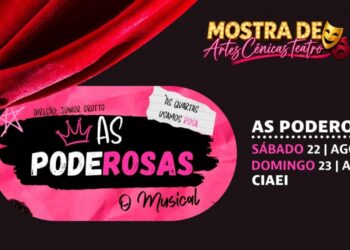 Musical “As Poderosas” abre a 11ª Mostra de Artes Cênicas de Indaiatuba nos dias 22 e 23 de agosto